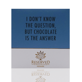 I don't know the question, but chocolate is the answer - Mørk chokoladeplade